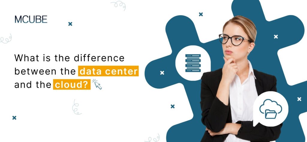 What is the difference between the data center and the cloud?
