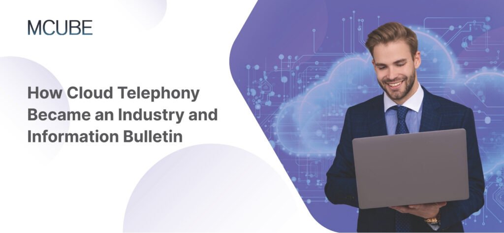 How Cloud Telephony Became an Industry and Information Bulletin