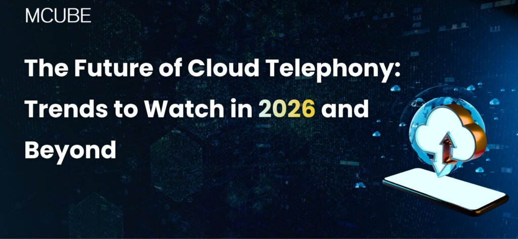 The Future of Cloud Telephony: Trends to Watch in 2026 and Beyond