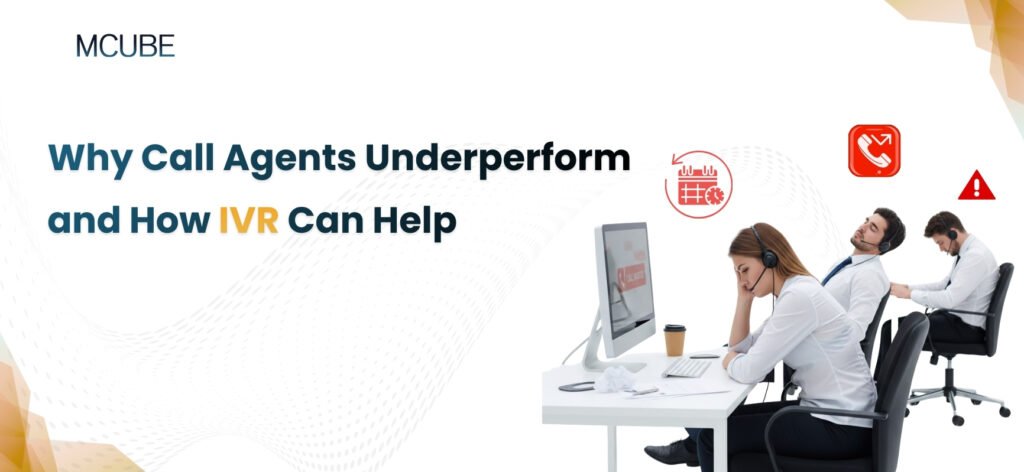 Why Call Agents Underperform and How IVR Can Help